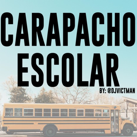 Carapacho Escolar | Boomplay Music