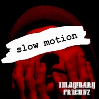 Slow Motion