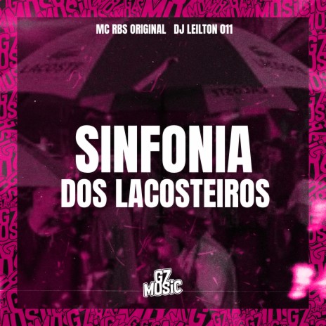 Sinfonia dos Lacosteiros ft. MC RBS ORIGINAL | Boomplay Music