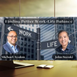 EP 29 - Finding Better Work-Life Balance - meet Michael Ayalon