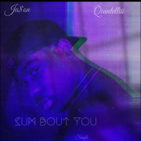Sum Bout You (feat. Qiuntellii) | Boomplay Music