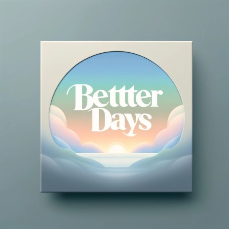 BETTER DAYS ft. NightOWL | Boomplay Music