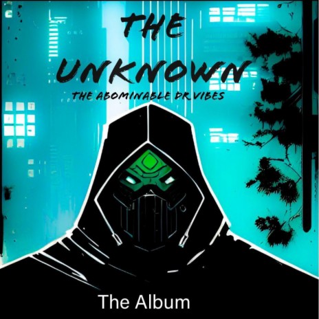 The Unknown (Feat. The Voice of Dr Vibes)