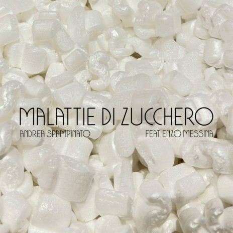 Malattie di zucchero ft. Enzo Messina | Boomplay Music