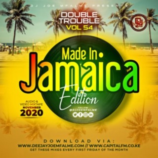 The Double Trouble Mixxtape 2020 Volume 54 Made In Jamaica Edition