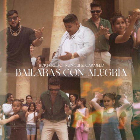 Bailarás con Alegría ft. Mengui y Carmelo & Alexis El Especialista | Boomplay Music