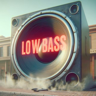 Low Bass