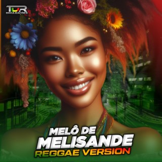 Melô De Melisande (Reggae Version)