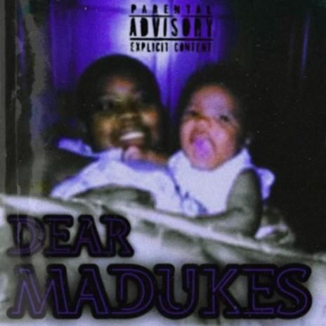 Dear MaDukes | Boomplay Music