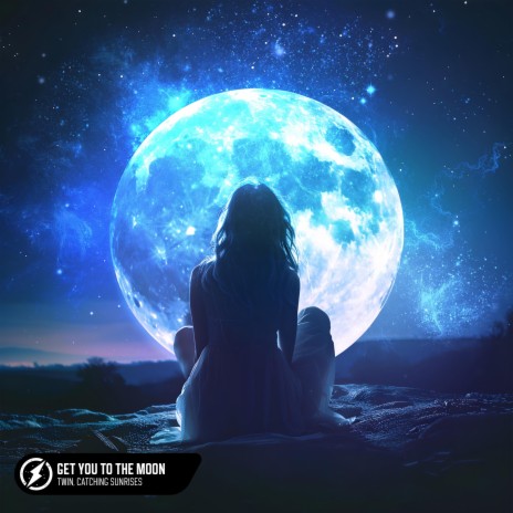 Get You To The Moon ft. Catching Sunrises | Boomplay Music