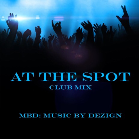 At the Spot (Club Mix) | Boomplay Music