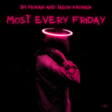 Most Every Friday ft. Jason Kronick | Boomplay Music