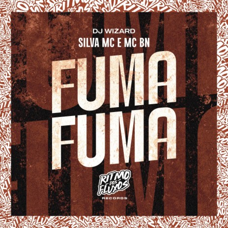 Fuma Fuma ft. MC BN & DJ Wizard | Boomplay Music