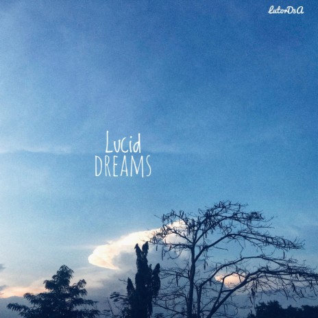 Lucid dreams | Boomplay Music
