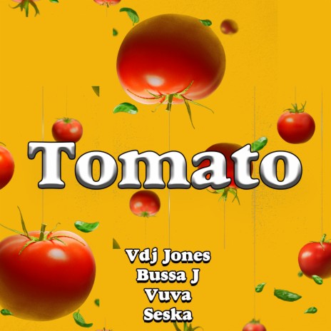 Tomato ft. Vuva, Bussa J & Seska | Boomplay Music