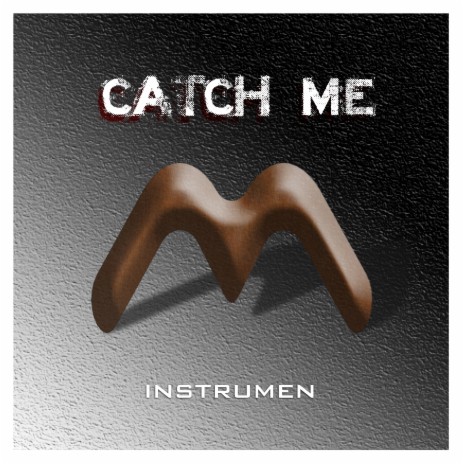 CATCH ME (Instruments) | Boomplay Music