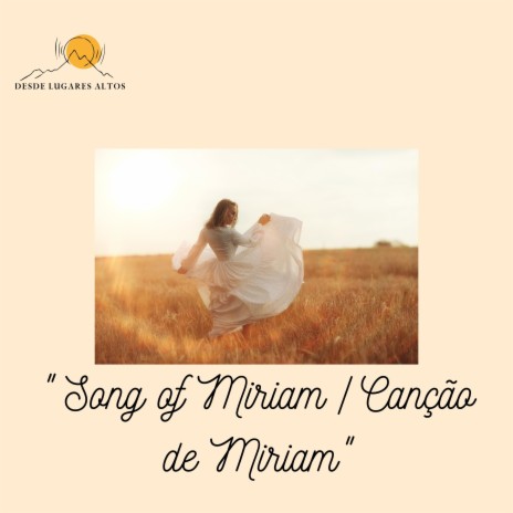Canção de Miriam / Song of Miriam (Special Version Portugués / Inglés) ft. María Paz Guzmán Verdugo | Boomplay Music