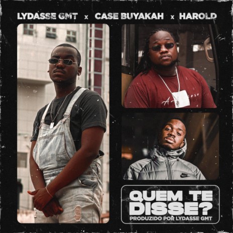 QUEM TE DISSE? (feat. Case Buyakah & Harold)