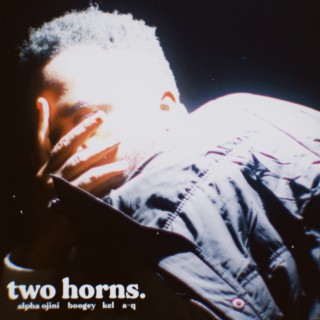 Two Horns ft. Boogey, Kel & A-Q lyrics | Boomplay Music