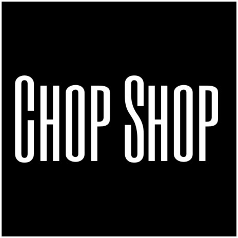 Chop Shop | Boomplay Music