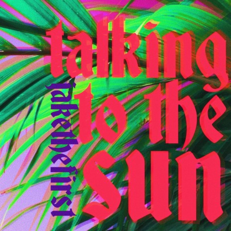 talking to the sun | Boomplay Music