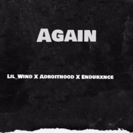Again ft. Lil wind & Adroithood | Boomplay Music