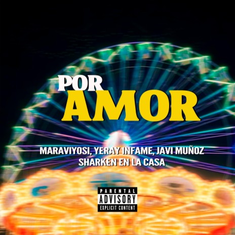 POR AMOR ft. Maraviyosi, Javi Muñoz & Sharken | Boomplay Music