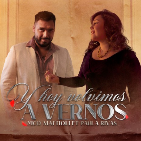 Y Hoy Volvimos A Vernos ft. Paula Rivas | Boomplay Music