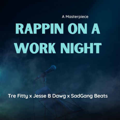 Rappin on a work night ft. Jesse B Dawg | Boomplay Music