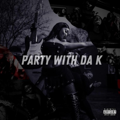 PARTY WITH DA K | Boomplay Music