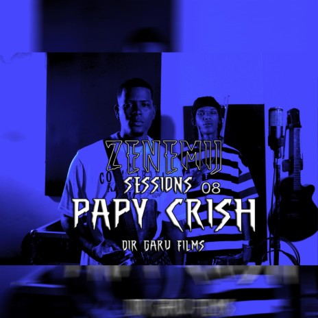 Zenemij Session 08 ft. Papy Crish | Boomplay Music