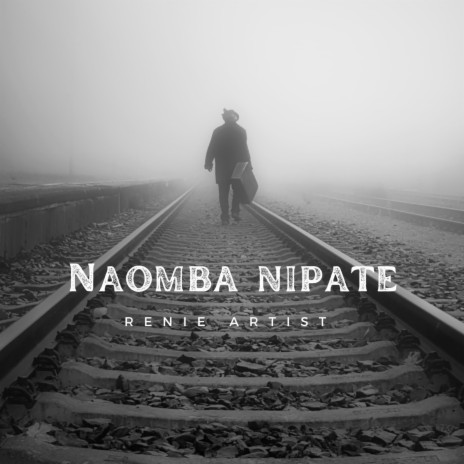 Naomba Nipate | Boomplay Music