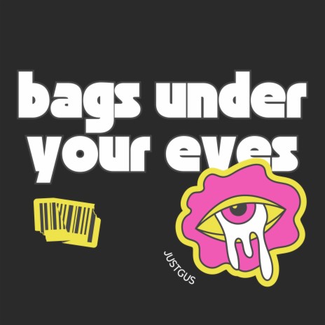 bags under your eyes | Boomplay Music