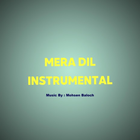 Mera Dil - Instrumental | Boomplay Music