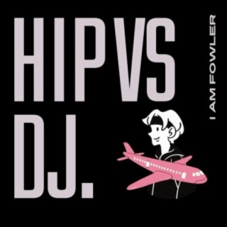 Hip Vs Dj