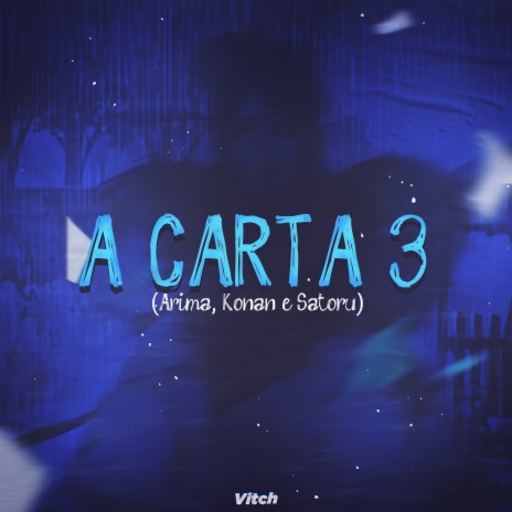 A Carta 3 - Arima, Konan e Satoru | Boomplay Music