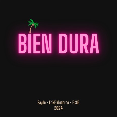 Bien Dura ft. ELSIR & ErikElModerno | Boomplay Music