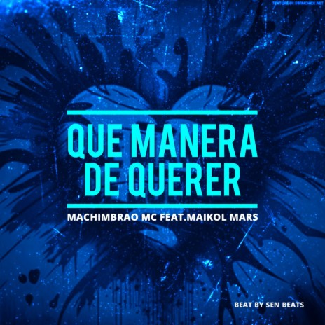 Que Manera De Querer ft. Maikol Mars | Boomplay Music