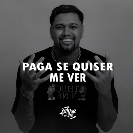 PAGA SE QUISER ME VER | Boomplay Music