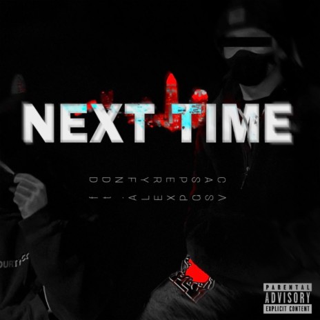 Next Time ft. Alex PGSV | Boomplay Music