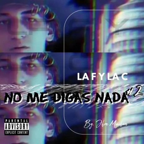 No Me Digas Nada #2 ft. La F & La C