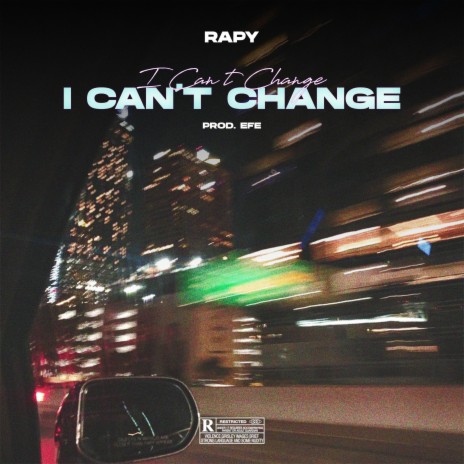 I Can't Change | Boomplay Music