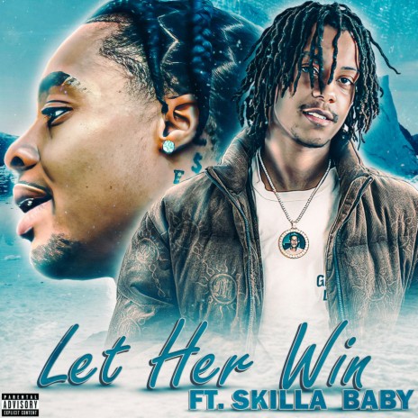 Let Her Win (feat. Skilla Baby) | Boomplay Music