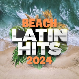 Beach Latin Hits 2024
