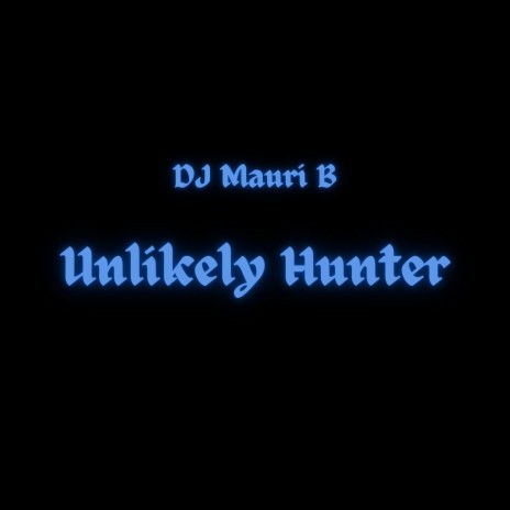 Unlikely Hunter | Boomplay Music