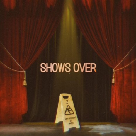 Shows Over ft. Ean Cerogino, Justin Time & Mazzin | Boomplay Music