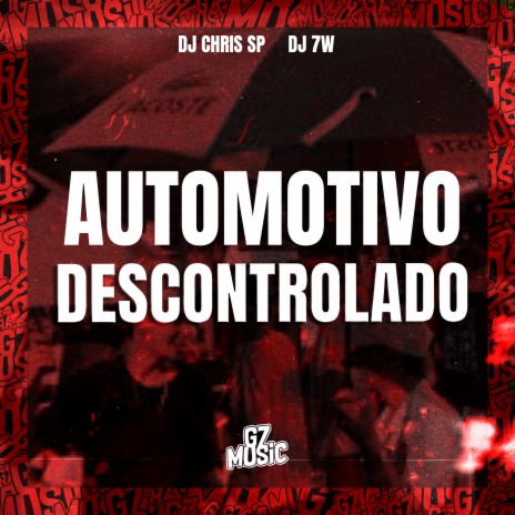 Automotivo Descontrolado ft. DJ CHRIS SP | Boomplay Music