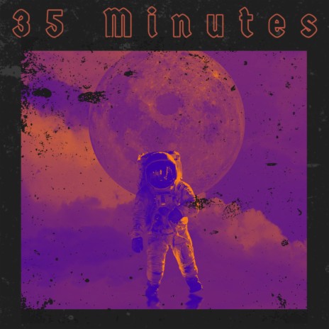 35 Minutes | Boomplay Music