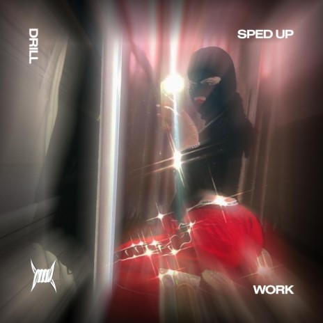 WORK - (DRILL SPED UP) ft. Tazzy