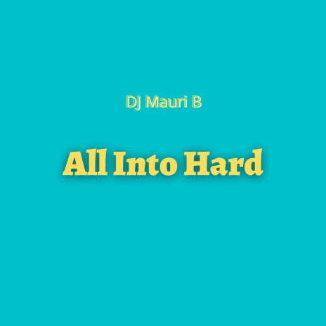 All Into Hard | Boomplay Music